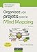 Organisez vos projets avec le Mind Mapping - 3e éd. - Les 8 phases du projet et les outils...: Les 8 phases du projet et les outils à mettre en place (French Edition) by 