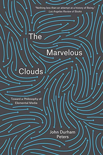 Marvelous Clouds – Toward a Philosophy of Elemental Media
