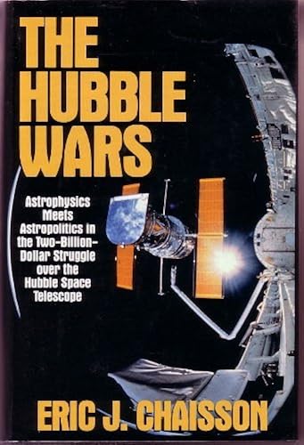 Download The Hubble Wars: Astrophysics Meets Astropolitics in the Two-Billion-Dollar Struggle over the Hubble Space Telescope PDF