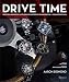 Drive Time: Expanded Edition: Watches Inspired by Automobiles, Motorcycles, and Racing by 