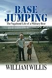 Base Jumping: The Vagabond Life of a Military Brat