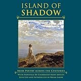 Front cover for the book Island of shadow, Irish poetry across the centuries by Brian Lalor