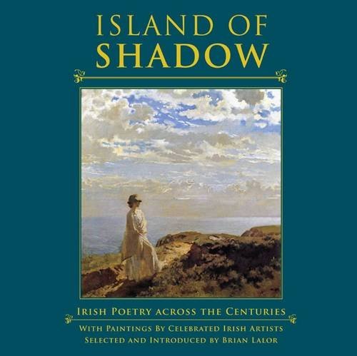 Island of shadow, Irish poetry across the centuries