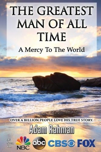 The Greatest Man of All Time: A Mercy to The World