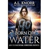 Born of Water: An Elemental Origins Novel (The Elemental Origins Series Book 1)