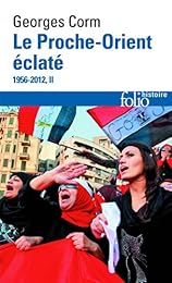 Le  Proche-Orient éclaté, 1956-2012