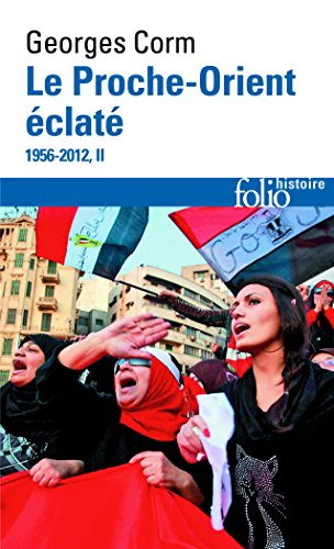 Le  Proche-Orient éclaté, 1956-2012