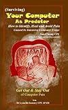 (Surviving) Your Computer as Predator - Rough Cut / Preview Copy: Healing Injury and Pain Caused by by Ian Chong CPE