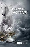 A White Stone by Jim Corbett, Merry Corbett
