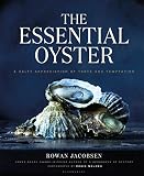 The Essential Oyster: A Salty Appreciation of Taste and Temptation