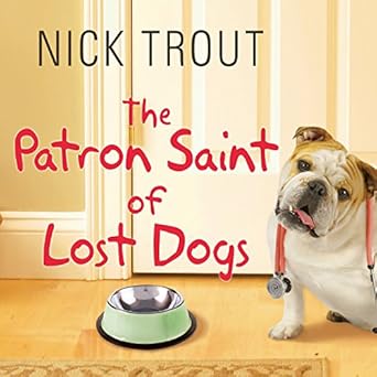 Amazon Com The Patron Saint Of Lost Dogs Audible Audio