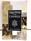 Equipped for Change: Studies in the Pastoral Epistles by 