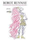 Robot Runway Fashion Coloring Book by Justin J. Countee