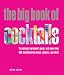The Big Book of Cocktails: The Ultimate Bartender's Guide with More Than 400 Mouthwatering Mixes, Sh by 
