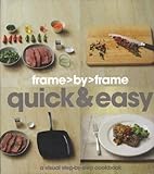 Frame> By> Frame Quick & Easy: A Visual Step-by-step Cookbook (Love Food)