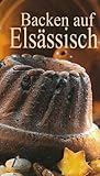 Image de Backen auf Elsässisch : La Patisserie Alsacienne (d)