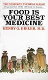 Food Is Your Best Medicine: The Pioneering Nutrition Classic