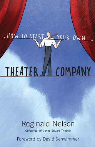How to Start Your Own Theater Company