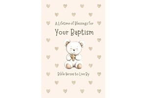 A LIFETIME OF BLESSINGS FOR YOUR BAPTISM: BIBLE VERSES TO LIVE BY | POCKET SIZE | 4 x 6 inch book | 56 pages | based on the B