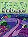 Dream Landscapes: Artful Quilts With Fast-Piece Applique (That Patchwork Place) by Rose Hughes