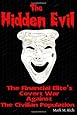 The Hidden Evil: The Financial Elite's Covert War Against the Civilian Population