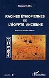 Racines éthiopiennes de l'Egypte ancienne (French Edition) by 