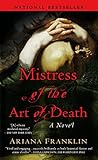 Mistress of the Art of Death (A Mistress of the Art of Death Novel) by Ariana Franklin