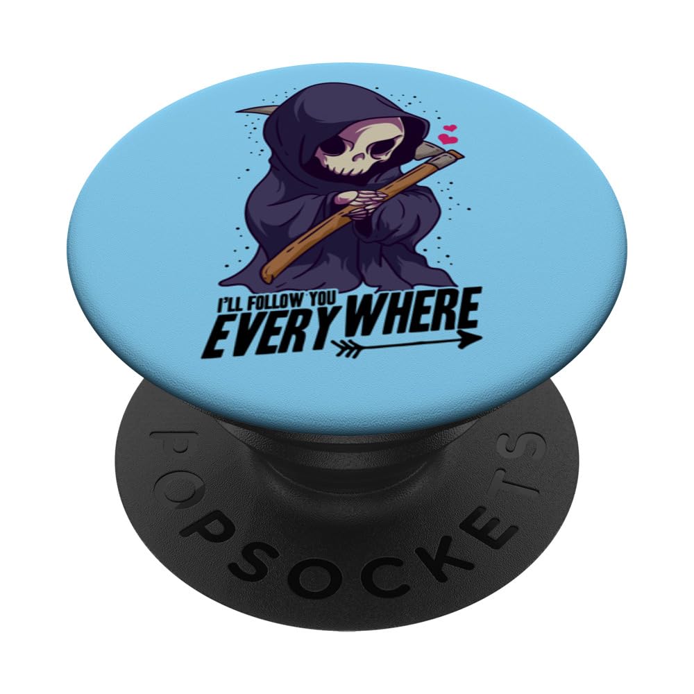 I'll Follow You Everywhere Grim Reaper Halloween PopSockets Swappable PopGrip