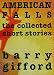 American Falls: The Collected Short Stories by Barry Gifford