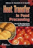 Heat Transfer in Food Processing : Recent Developments and Applications, , 1853129321