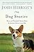 James Herriot's Dog Stories: Warm and Wonderful Stories About the Animals Herriot Loves Best by 