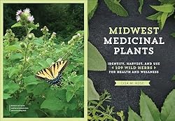 Midwest Medicinal Plants: Identify, Harvest, and