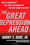 The Great Depression Ahead: How to Prosper in the Crash Following the Greatest Boom in History
