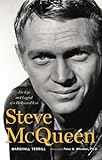 Steve McQueen: The Life and Legend of a Hollywood