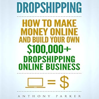 Amazon.com: Dropshipping: How To Make Money Online & Build