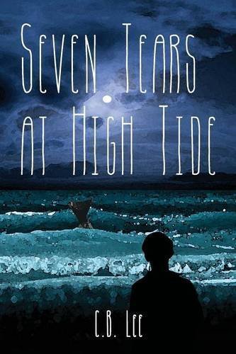 Seven Tears at High Tide by C.B. Lee (2015-10-15)