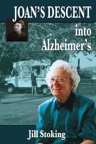 Joan's Descent into Alzheimer's by Jill Stoking
