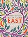 East: 120 Vegetarian and Vegan recipes from Bangalore to Beijing by 