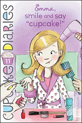 Emma, Smile and Say "Cupcake!" (Cupcake Diaries)