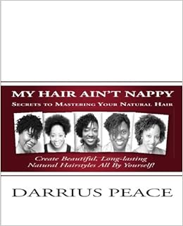 My Hair Ain T Nappy Secrets To Mastering Your Natural Hair