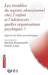 Les  troubles du registre obsessionnel chez l'enfant et l'adolescent, quelles organisations psychiques ?