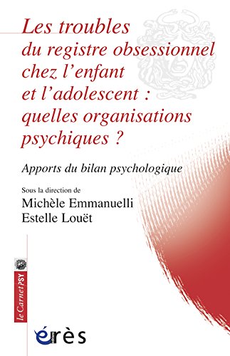 Les  troubles du registre obsessionnel chez l'enfant et l'adolescent, quelles organisations psychiques ?