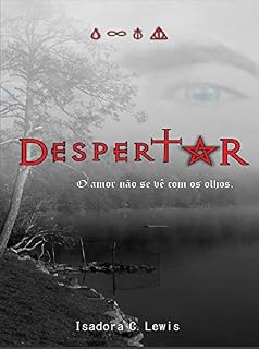 Livro Despertar: O amor não se vê com os olhos.