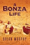 A Bonza Life: The Story of a Baby Boomer by 