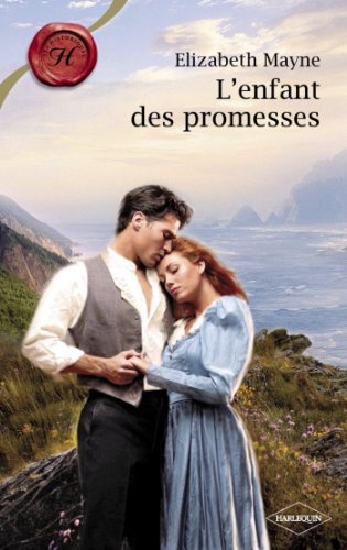L'enfant des promesses (Harlequin Les Historiques) (French Edition) by Elizabeth Mayne