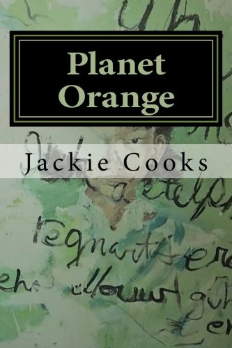 Planet Orange: My Primitive Imagination (Volume 1) by Ms. Jackie Cooks