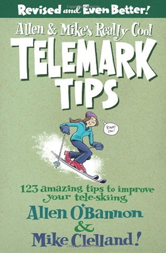 Download Allen & Mike's Really Cool Telemark Tips, Revised and Even Better!: 123 Amazing Tips to Improve Your Tele-Skiing (Allen & Mike's Series) (English Edition) PDF