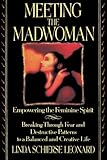 Meeting the Madwoman by Linda Schierse Leonard
