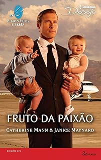 Livro Fruto da Paixão (Harlequin Desejo Livro 226)