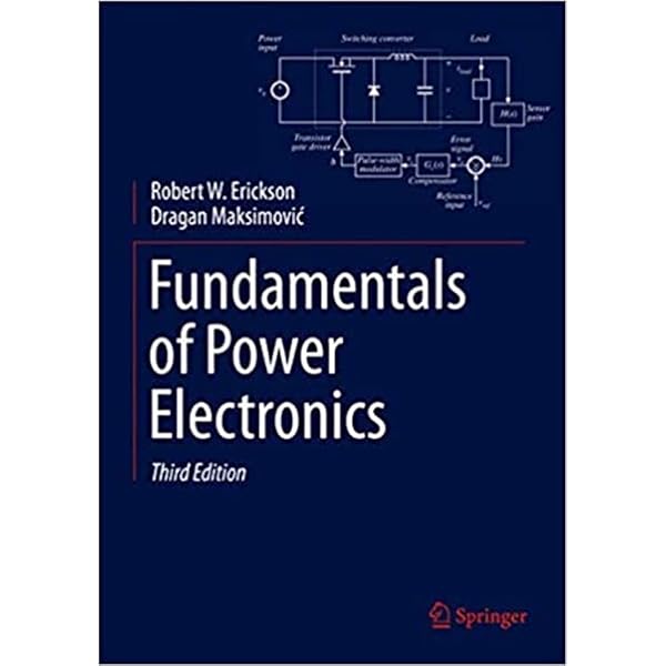 Fundamentals of Power Electronics [ハードカバー] Erickson， Robert W.; Maksimovic， Dragan Fundamentals of Power Electronics: Erickson, Robert W